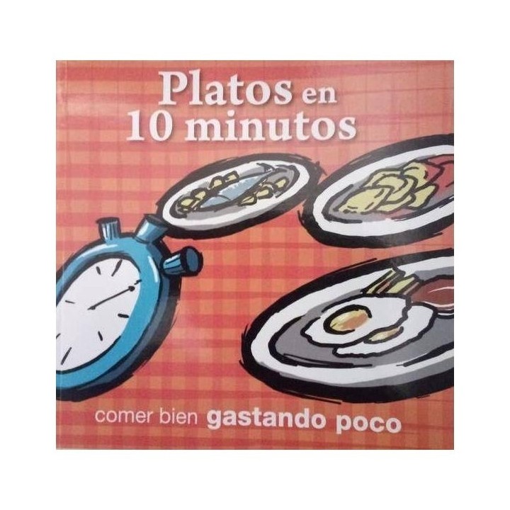 Comer bien gastando poco 04. Platos en 10 minutos